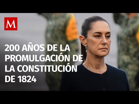 Sheinbaum preside 200 años de la promulgación de la Constitución de 1824