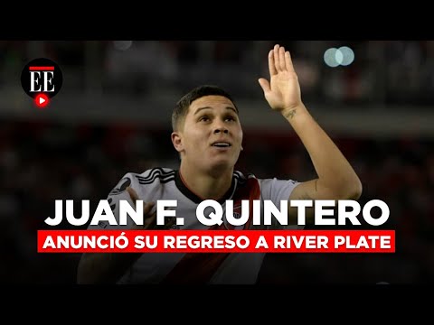 Juan Fernando Quintero anunció que volverá a River Plate | El Espectador
