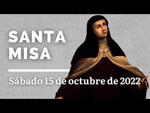 Santa Misa | 15-octubre-2022 | Santa Teresa de Jesús