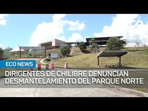 Dirigentes de Chilibre denuncian desmantelamiento del Parque Norte | #EcoNews