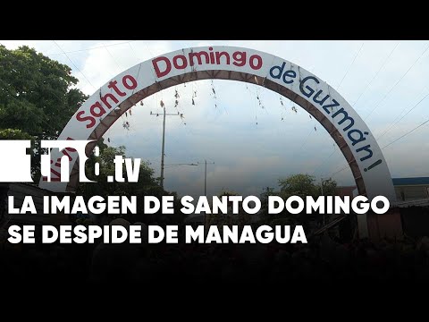 Santo Domingo de Guzmán se despide de Managua - Nicaragua