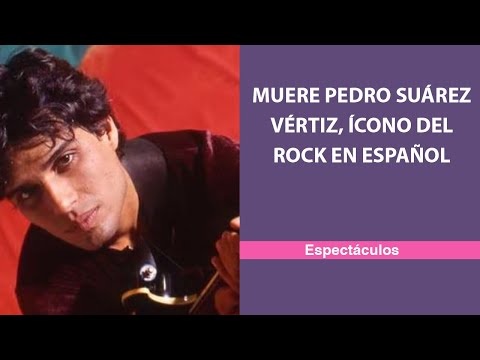 Muere Pedro Suárez Vértiz, ícono del rock en español