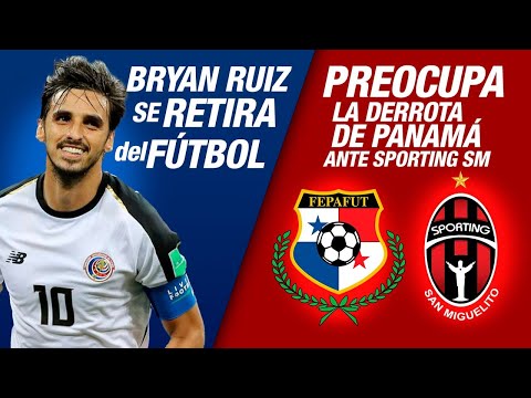 Leyenda de Concacaf se retira Bryan Ruiz| Preocupación por la Selección de Panamá