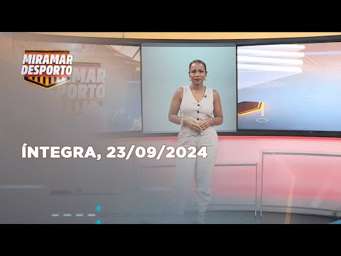 Assista na íntegra o Miramar Desporto 23/09/2024