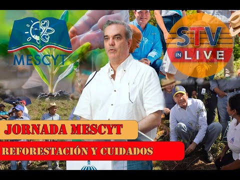 El Presidente Luis Abinader el MESCYT junto con la UASD  dan inicio al programa de reforestación