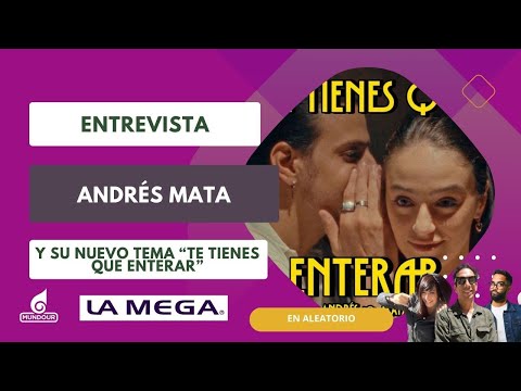 Andrés Mata estrenó su nuevo tema: Te tienes que enterar - En Aleatorio | (28.02)