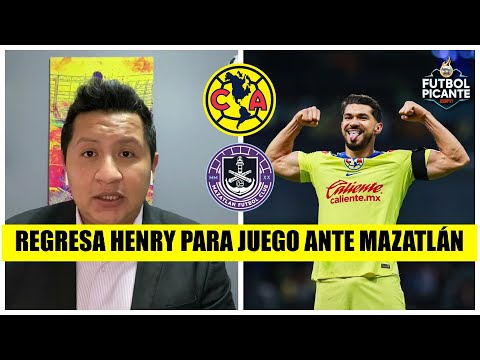 En la ALINEACIÓN del América ante el Mazatlán RESALTA el regreso de Henry Martín | Futbol Picante