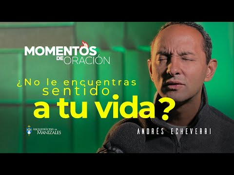 ¿No le encuentras sentido a tu vida? MOMENTO DE ORACIÓN de hoy jueves 26 de septiembre #dios #jesus