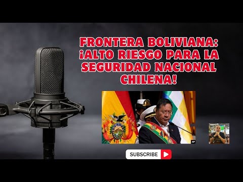 Frontera Boliviana: Alto Riesgo para la Seguridad Nacional Chilena
