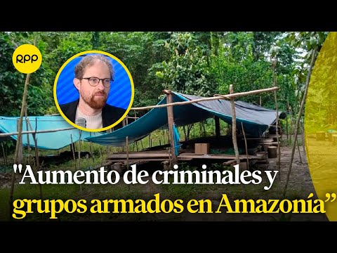 Aumenta el crimen organizado en la Amazonía peruana