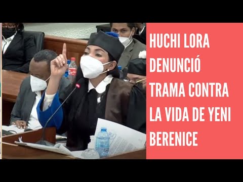 Huchi Lora denunció trama contra la vida de Yeni Berenice