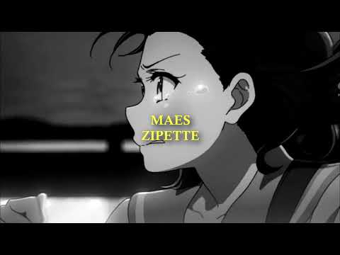Maes - Zipette (s l o w e d + r e v e r b)