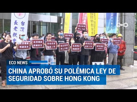 Protestas en Hong Kong tras ley que impone mayores controles en territorios semiautónomos | ECO News