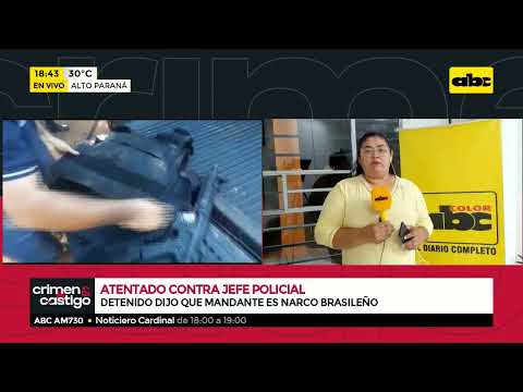 Narco brasileño sería quien ordenó el atentado contra jefe policial