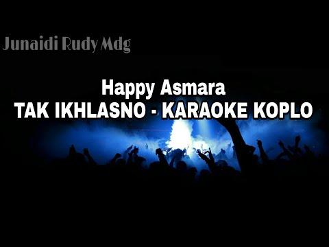 Happy Asmara - Tak Ikhlasno Karaoke Koplo