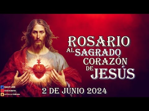 ROSARIO AL SAGRADO CORAZÓN DE JESÚS 2 de junio 2024