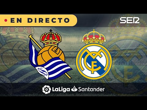 ??REAL SOCIEDAD - REAL MADRID EN DIRECTO | ? La Liga en vivo