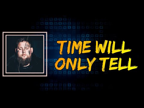 Rag'n'Bone Man - Time Will Only Tell (Lyrics)