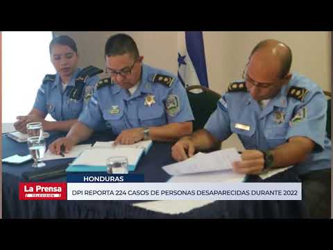 DPI reporta 224 casos de personas desaparecidas en Honduras durante 2022