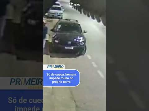 Só de cueca, homem impede roubo do próprio carro