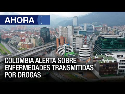 Alerta en Colombia sobre enfermedades transmitidas por drogas - 13May - Ahora