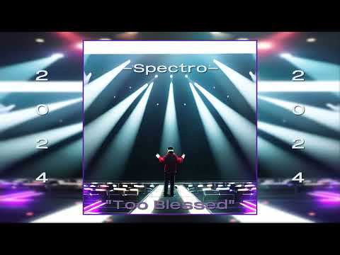Spectro - Too Blessed (Prod. AzBeats)