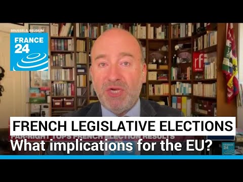 French legislative elections results could have 'major implications' for the EU • FRANCE 24