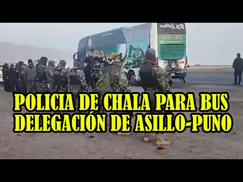 DELEGACIÓN DE ASILLO PUNO YA SE ENCUENTRA EN DISTRITO DE CHALA EN AREQUIPA ..