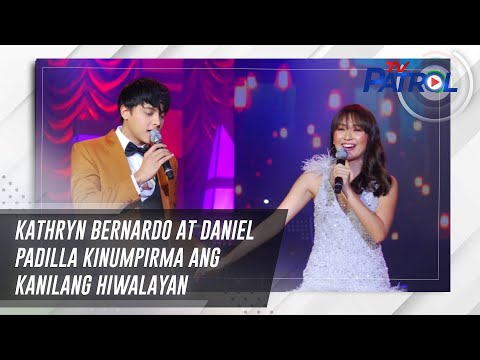 Kathryn Bernardo at Daniel Padilla kinumpirma ang kanilang hiwalayan | TV Patrol