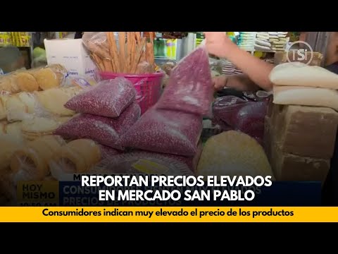 Consumidores indican muy elevado el precio de los productos del Mercado San Pablo