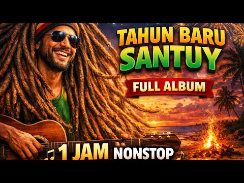 Tahun Baru Santuy 🌴 Reggae Full Album 1 Jam Nonstop | Musik Santai Malam Tahun Baru 2026