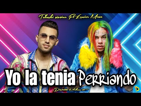 Yo la tenía Perriando - Tekashi 6ix9ine Ft Lenier Mesa (Audio)