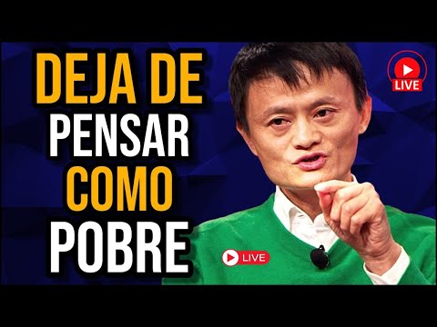 Jack Ma LIVE  Deja de Pensar Con Tu Mente Pobre y Toma Acción