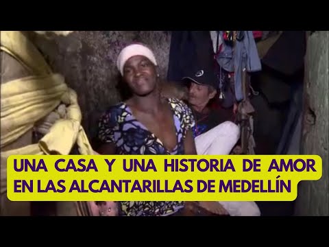 La HISTORIA de un hogar en las alcantarillas de Medellín