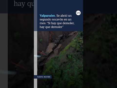 Valparaíso: se abrió un segundo socavón en un mes: “Si hay que demoler, hay que demoler”