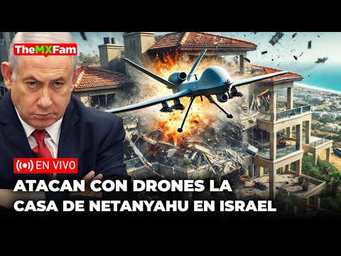 NETANYAHU ESCAPA DE ATAQUE DRON EN SU PROPIA CASA | TheMXFam