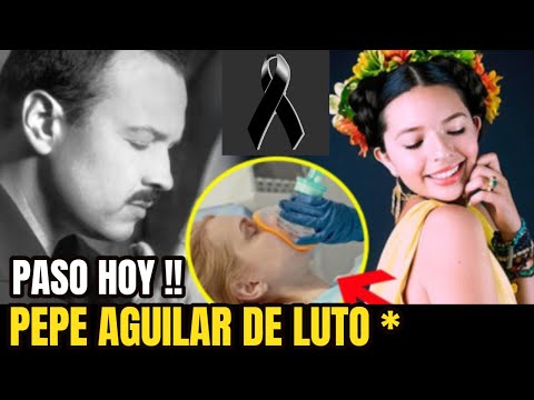 ?ATENCION ULTIMA HORA! PEPE AGUILAR Devastado Se Viste DE LUTO Inesperada PERDIDA Hoy ANGELA AGUILAR