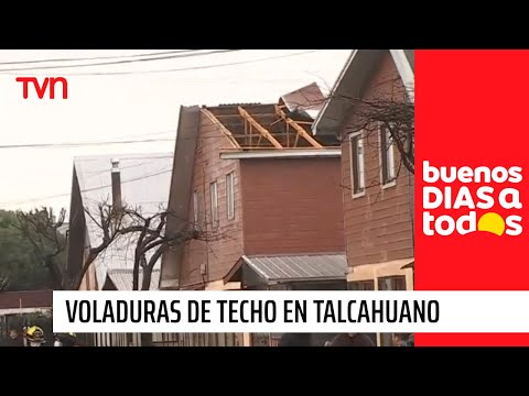 Fuertes vientos provocan voladuras de techo en Talcahuano | Buenos días a todos