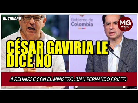 EXPRESIDENTE CÉSAR GAVIRIA LE DICE NO A REUNIRSE CON EL MINISTRO JUAN FERNANDO CRISTO