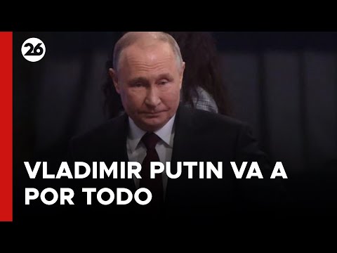 GUERRA RUSIA - UCRANIA | ¿Vladímir Putin va por todo?
