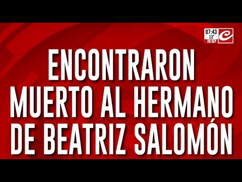 Encontraron muerto al hermano de Beatriz Salomón