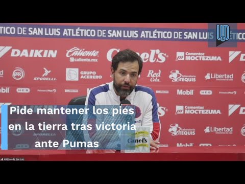 Pide Gustavo Leal mantener los pies en la tierra tras victoria de San Luis ante Pumas