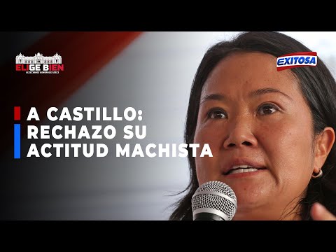 ??Keiko Fujimori a Pedro Castillo: Rechazo tajantemente su actitud discriminadora y machista