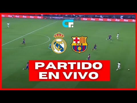 REAL MADRID vs BARCELONA EN VIVO Y EN DIRECTO  LA LIGA