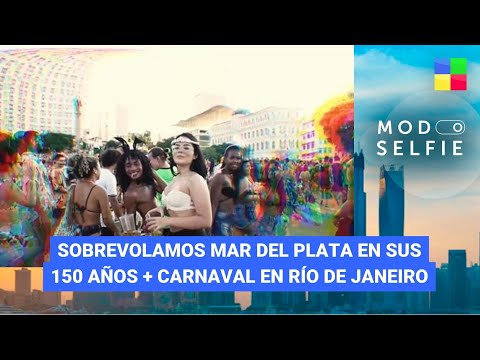 150 años de Mar del Plata + Carnaval en Río de Janeiro #ModoSelfie | Programa completo (18/02/24)