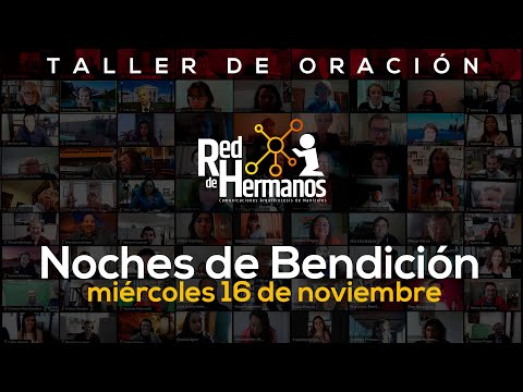 Noches de bendición TALLER DE ORACIÓN de hoy miércoles 16 de noviembre@ARQUIDIOCESIS DE MANIZALES?