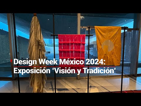 Visión y Tradición: Un encuentro entre artesanía y diseño contemporáneo en Design Week 2024