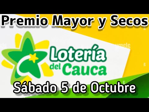 ? Resultado PREMIO MAYOR Y SECOS Loteria del CAUCA Sabado 5 de Octubre de 2024