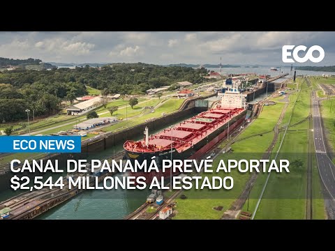 Canal de Panamá con proyecciones positivas de crecimiento | #EcoNews