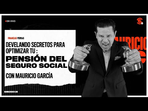 Finanzas Perras con Mauricio García:Develando Secretos para Optimizar tu Pensión del Seguro Social